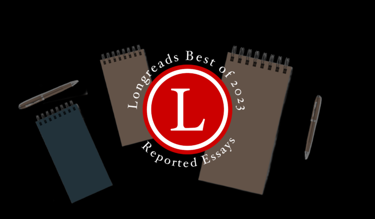 Best of 2023: Reported Essays