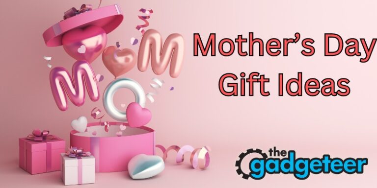 Mother’s Day Gift Guide – Give something special to your gadget-loving mom!